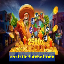 assistir futebol rmc